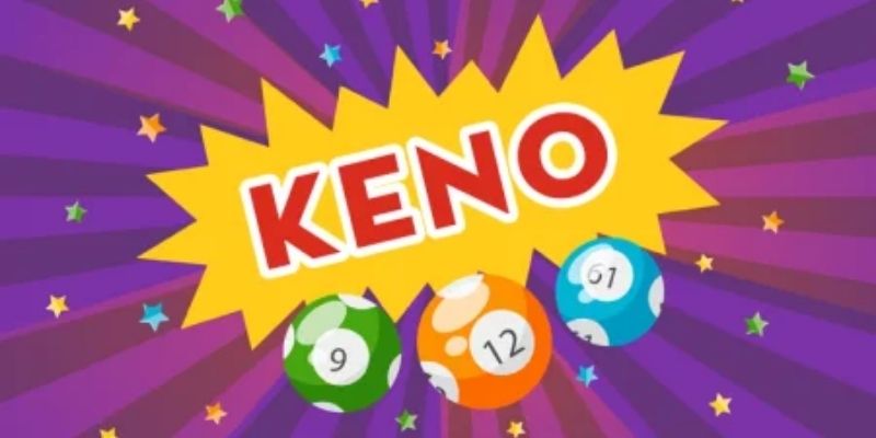 cach choi keno chuan theo luat le cuc chi tiet