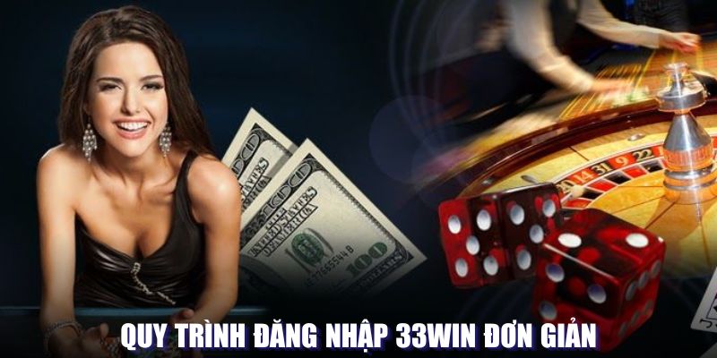 Quy trình đăng nhập 33WIN với các bước đơn giản Quy trình đăng nhập 33WIN với các bước đơn giản