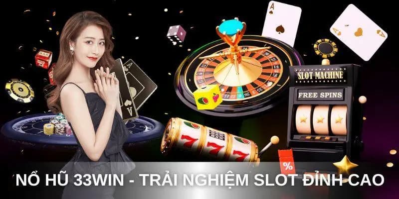 Luật chơi nổ hũ 33Win cơ bản dành cho người mới