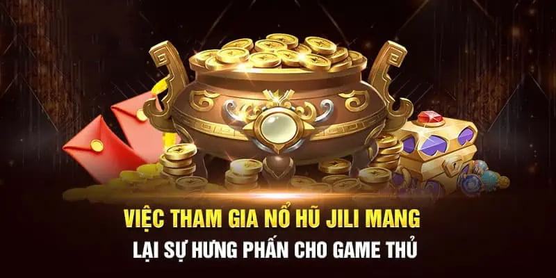 Bí kíp đỉnh cao khi chơi game nổ hũ Jili